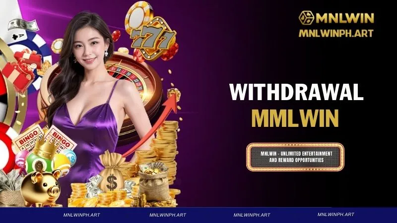 Withdrawal MNLWIN – Super Fast Processing, Instant Money