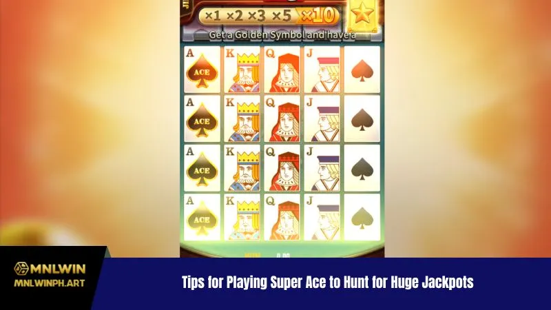 Tips for Playing Super Ace to Hunt for Huge Jackpots