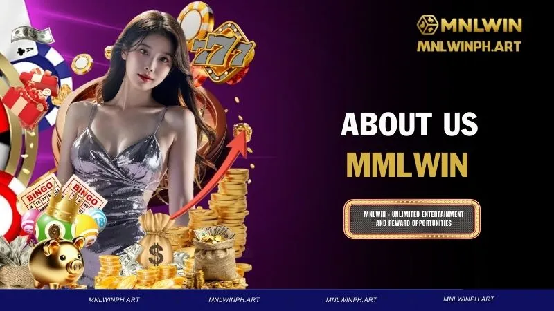 About US MNLWIN - Providing Diverse Entertainment Games